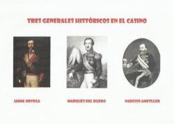 Tres Generales históricos en los bailes del Casino