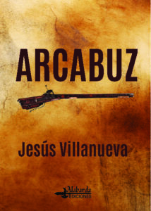 Presentación del libro «Arcabuz» de Jesús Villanueva Jiménez